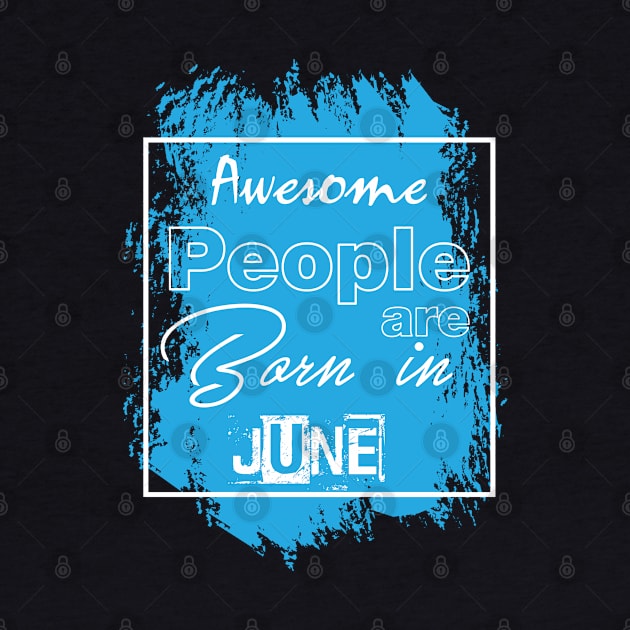 Awesome people are born in june by variantees